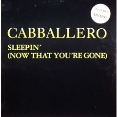 Cabballero - Cabballero - Sleepin' (Now That You're Gone) - Blanco Y Negro
