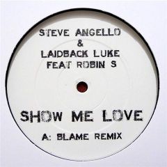 Steve Angello & Laidback Luke - Steve Angello & Laidback Luke - Show Me Love (Blame Remix) - Data