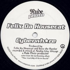 Felix Da Housecat - Felix Da Housecat - Cyberwhore - Rude Photo