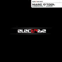 Marc O'Tool - Marc O'Tool - Logical / Jack - Electribe