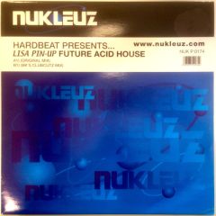 Hardbeat Pres. Lisa Pin-Up - Hardbeat Pres. Lisa Pin-Up - Future Acid House - Nukleuz