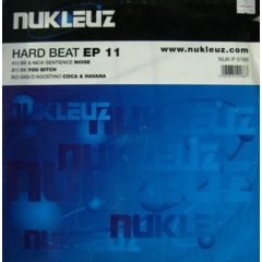 Hard Beats EP 11  - Hard Beats EP 11  - Noise/You B*tch/Coco & Havana - Nukleuz