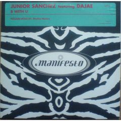 Junior Sanchez - Junior Sanchez - B With U - Manifesto