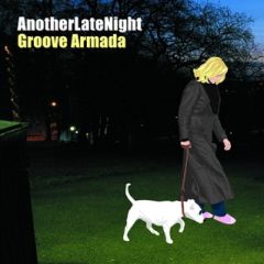 Groove Armada - Groove Armada - AnotherLateNight - Azuli Records