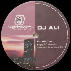 DJ Ali - DJ Ali - Why Not? - Nightshift