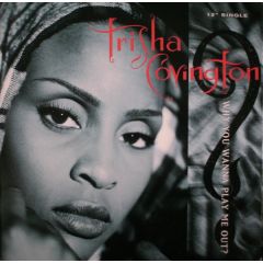 Trisha Covington - Trisha Covington - Why You Wanna Play Me Out? - Columbia
