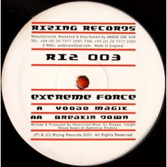 Extreme Force - Extreme Force - Voodoo Magik / Breakin Down - Rizing Records