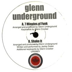 Glenn Underground - Glenn Underground - 7 Minutes Of Funk / Shake It - Unified Records