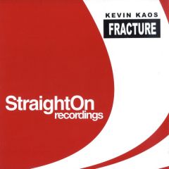 Kevin Kaos - Kevin Kaos - Fracture - Straight On Recordings 