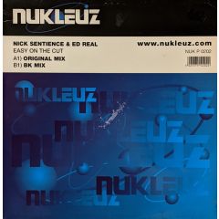 Nick Sentience & Ed Real - Nick Sentience & Ed Real - Easy On The Cut - Nukleuz