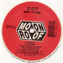 B.O.P. - B.O.P. - Bop To Dis - Moon Roof