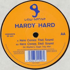 Hardy Hard - Hardy Hard - Here Comes That Sound - Low Sense