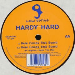 Hardy Hard - Hardy Hard - Here Comes That Sound - Low Sense
