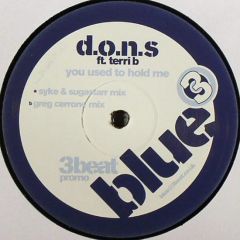 D.O.N.S Ft. Terri B - D.O.N.S Ft. Terri B - You Used To Hold Me - 3 Beat Blue