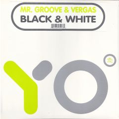 Mr Groove & Vergas - Mr Groove & Vergas - Black & White - Yo Recordings