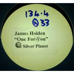 James Holden - James Holden - One For You - Silver Planet Recordings