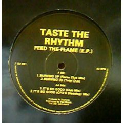 Taste The Rhythm - Taste The Rhythm - Feed The Flame E.P. - Burning Records