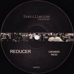 Reducer - Reducer - Crowded Faces - Instillation