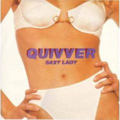 Quivver - Quivver - Saxy Lady - A&M