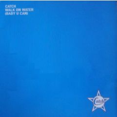 Catch - Catch - Walk On Water (Baby U Can) - Blanco Y Negro