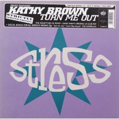 Kathy Brown - Kathy Brown - Turn Me Out (Remixes) - Stress
