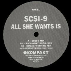 Scsi 9 - Scsi 9 - All She Wants - Kompakt