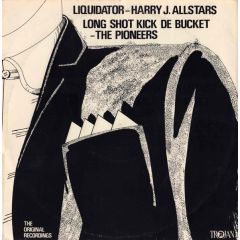 Harry J Allstars / Pioneers - Harry J Allstars / Pioneers - Liquidator / Long Shot Kick De Bucket - Trojan