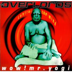 The Overlords - The Overlords - Wow! Mr. Yogi (Control The Mind) - Arista