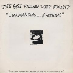 East Village Loft Society - East Village Loft Society - I Wanna Sing Sunshine - Black Sunshine Productions