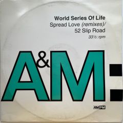 World Series Of Life - World Series Of Life - Spread Love (Remixes)/52 Slip Road - A&M