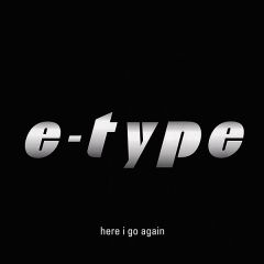 E Type - E Type - Here I Go Again - Mercury