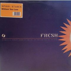 Spiral Stares - Spiral Stares - Without Your Love - Fresh