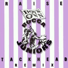 Bocca Juniors - Bocca Juniors - Raise (Remix) - Boys Own