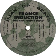 Trance Induction - Trance Induction - Organic Floppy Disco - Djax Up Beats