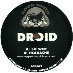 Droid - Droid - So Wot - Down South Dub 5