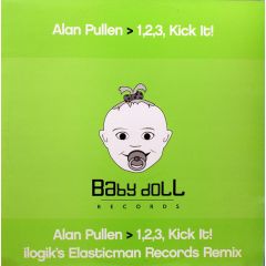 Alan Pullen - Alan Pullen - 1 2 3 Kick It - Baby Doll