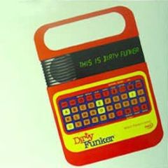 Dirty Funker - Dirty Funker - This Is Dirty Funker - DF