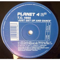 Tc 1995 - Tc 1995 - Just Get Up And Dance (Remix Pt 2) - Planet Four