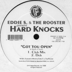 Eddie S. & The Rooster Present Hard Knocks - Eddie S. & The Rooster Present Hard Knocks - Got You Open / I Am Excited - Freeze Dance