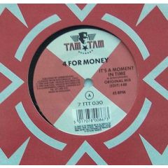 4 For Money - 4 For Money - It's A Moment In Time - Tam Tam