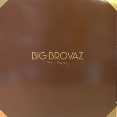Big Brovaz - Big Brovaz - Yours Fatally - Sony