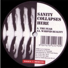 Sanity Collapses Here - Sanity Collapses Here - The Fear / Warped Reality - Malice Records