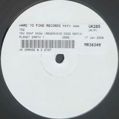 702 - 702 - You Dont Know (Reservoir Dogs Remix) - Planet Earth