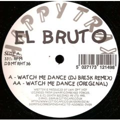 El Bruto - El Bruto - Watch Me Dance (Remix) - Happy Trax