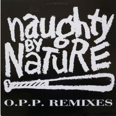Naughty By Nature - Naughty By Nature - O.P.P (Remixes) - Big Life