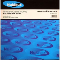 Vinylgroover & Morgs - Vinylgroover & Morgs - Believe Da Hype - Nukleuz