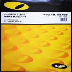 Champion Burns - Champion Burns - Who's Ya Daddy? - Nukleuz Yellow