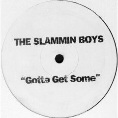 The Slammin Boys - The Slammin Boys - Gotta Get Some - White