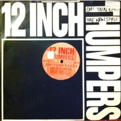 12 Inch Thumpers - 12 Inch Thumpers - Oh! Your Ready - 12 Inch Thumpers