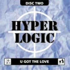 Hyperlogic - Hyperlogic - U Got The Love (Disc Two) - Tidy Trax